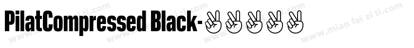 PilatCompressed Black字体转换